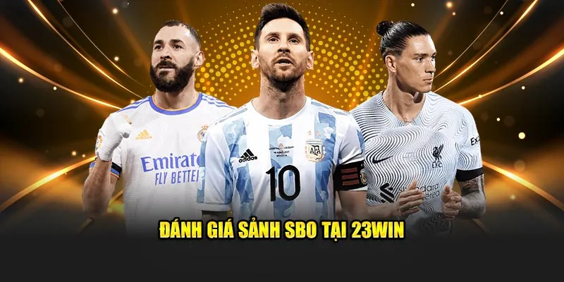 Đánh giá sảnh SBO tại 23Win
