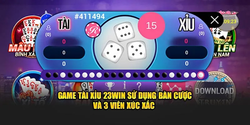 Game tài xỉu 23WIN sử dụng bàn cược và 3 viên xúc xắc