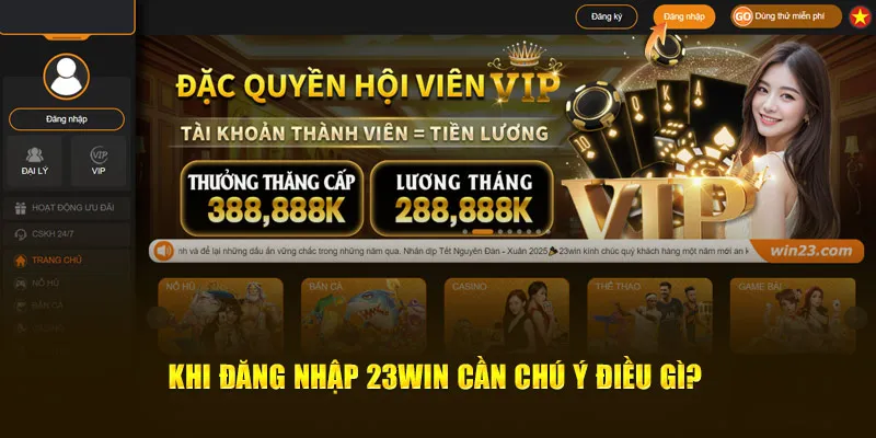 Khi đăng nhập 23Win cần chú ý điều gì?