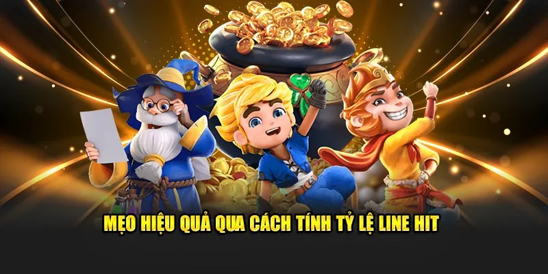 Mẹo hiệu quả qua cách tính tỷ lệ line hit
